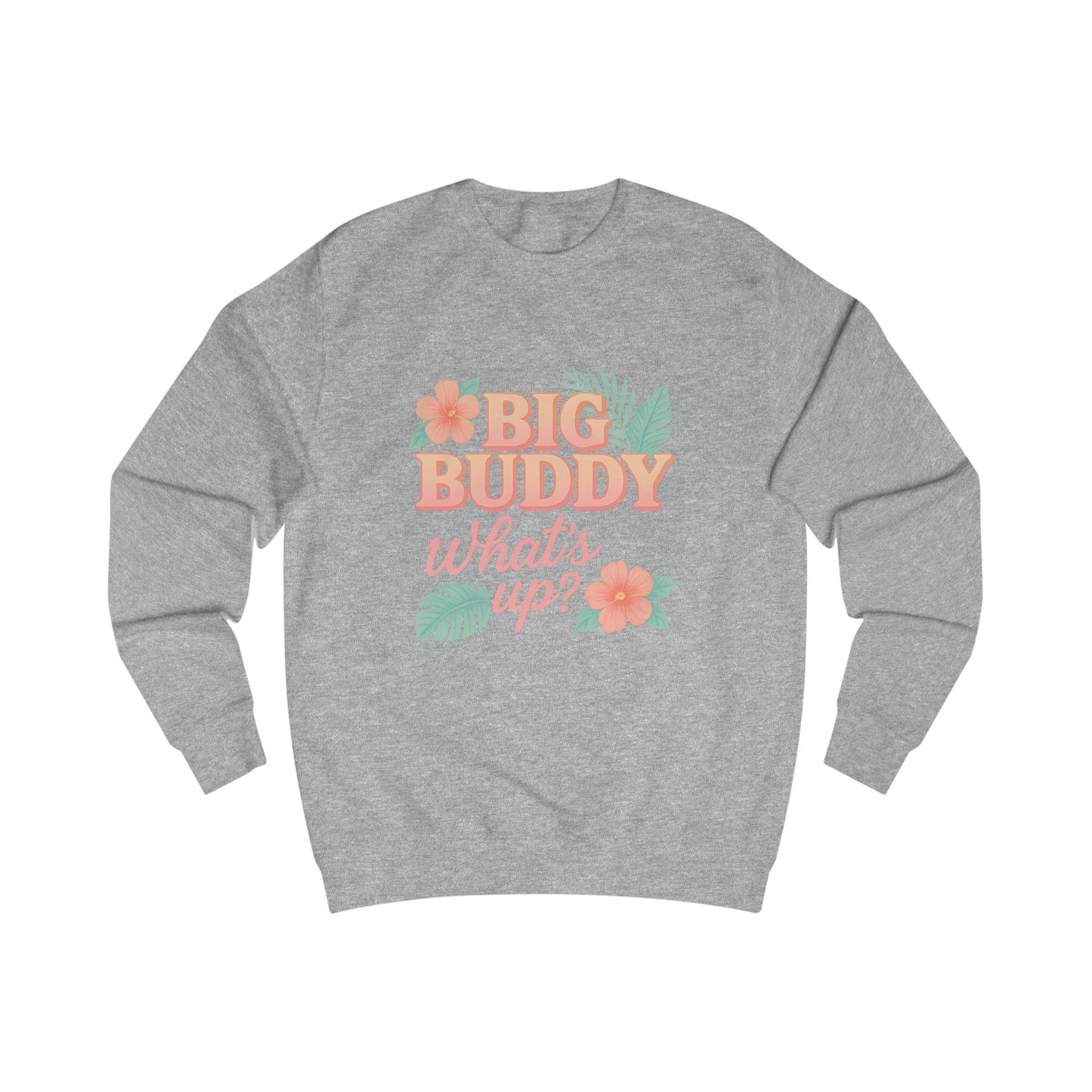 Big Buddy Sweatshirt - Casual Unisex Apparel, Cozy Loungewear
