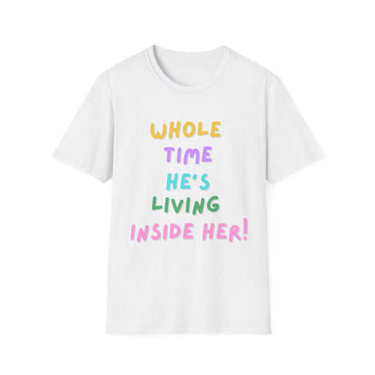 He’s Living Inside Her T-Shirt